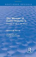 The Women of Cairo: Volume I (Routledge Revivals)