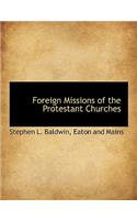 Foreign Missions of the Protestant Churches