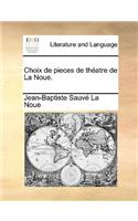 Choix de Pieces de Thatre de La Noue.
