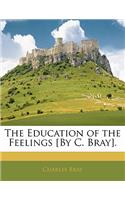 The Education of the Feelings [By C. Bray].