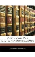 Geschichte Des Deutschen Journalismus. Erster Theil