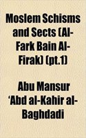Moslem Schisms and Sects (Al-Fark Bain Al-Firak) (PT.1)