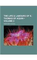 The Life & Labours of S. Thomas of Aquin (Volume 2): (English)