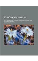 Ethics; An International Journal of Social, Political, and Legal Philosophy Volume 14