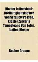 Kloster in Russland: Dreifaltigkeitskloster Von Sergijew Possad, Kloster Zu Mari Tempelgang Von Tolga, Ipatios-Kloster