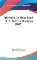 Itineraire Du Mont-Righi Et Du Lac Des 4 Cantons (1815)