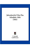 Jahresbericht Uber Das Schuljahr 1906 (1907)