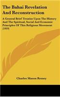The Bahai Revelation and Reconstruction
