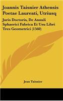 Joannis Taisnier Athensis Poetae Laureati, Utriusq