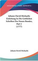 Johann David Michaelis Einleitung in Die Gottlichen Schriften Des Neuen Bundes, Part 1 (1777)