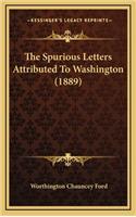 The Spurious Letters Attributed to Washington (1889)