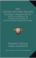 The Letters of Lord Nelson to Lady Hamilton V1: With a Supplement of Interesting Letters by Distinguished Characters (1814)