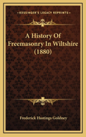 History Of Freemasonry In Wiltshire (1880)