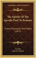 The Epistle Of The Apostle Paul To Romans
