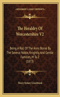 The Heraldry Of Worcestershire V2
