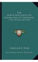 North And South Or Slavery And Its Contrasts: A Tale Of Real Life (1852)
