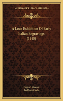 Loan Exhibition Of Early Italian Engravings (1915)