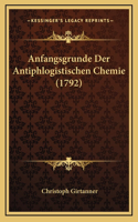 Anfangsgrunde Der Antiphlogistischen Chemie (1792)