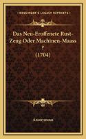 Das Neu-Eroffenete Rust-Zeug Oder Machinen-Maass ? (1704)