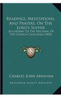 Readings, Meditations, And Prayers, On The Lord's Supper