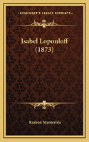 Isabel Lopouloff (1873)