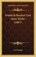 Friedrich Ruckert Und Seine Werke (1867)