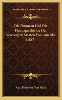 Finanzen Und Die Finanzgeschichte Der Vereinigten Staaten Von Amerika (1867)