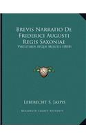 Brevis Narratio De Friderici Augusti Regis Saxoniae