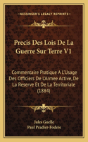Precis Des Lois De La Guerre Sur Terre V1