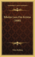 Bibelns Lara Om Kristus (1880): (English)