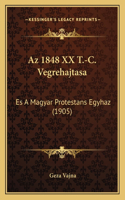 Az 1848 XX T.-C. Vegrehajtasa: Es A Magyar Protestans Egyhaz (1905)(Hebrew)