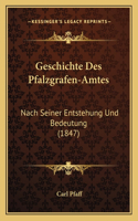 Geschichte Des Pfalzgrafen-Amtes