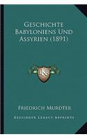 Geschichte Babyloniens Und Assyrien (1891)