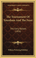 The Tournament Of Totenham And The Feast