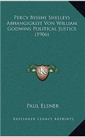 Percy Bysshe Shelleys Abhangigkeit Von William Godwins Political Justice (1906)