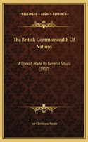 The British Commonwealth Of Nations: A Speech Made By General Smuts (1917)