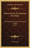 Observations On The Automaton Chess Player