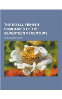 The Royal Fishery Companies of the Seventeenth Century