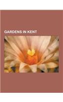 Gardens in Kent: Leeds Castle, Hever Castle, Dunorlan Park, Chiddingstone Castle, Mote Park, Goodnestone Park, Groombridge Place, Bedge(English)