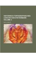 Historisch-Topographisches Lexicon Von Steyermark Volume 3