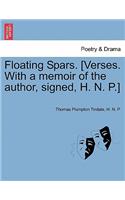 Floating Spars. [Verses. with a Memoir of the Author, Signed, H. N. P.]