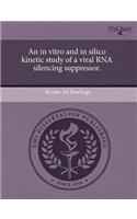 An in Vitro and in Silico Kinetic Study of a Viral RNA Silencing Suppressor