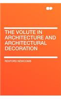 The Volute in Architecture and Architectural Decoration