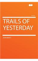 Trails of Yesterday