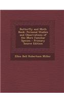 Butterfly and Moth Book: Personal Studies and Observations of the More Familiar Species