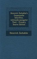 Heinrich Zschokke's Gesammelte Schriften, Achtundzwanzigster Theil - Primary Source Edition