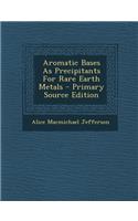 Aromatic Bases as Precipitants for Rare Earth Metals