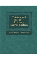 Tristan and Isolde - Primary Source Edition: (English)