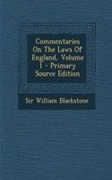 Commentaries on the Laws of England, Volume 1 - Primary Source Edition