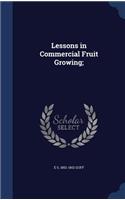 Lessons in Commercial Fruit Growing;